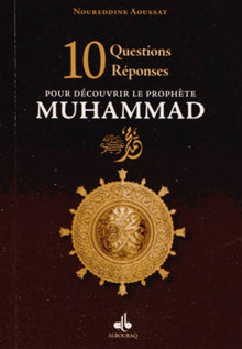 10 questions réponses pour découvrir le Prophète Muhammad
