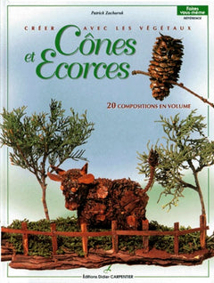 Cônes et écorces: Créer avec les végétaux