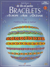Bracelets d'Europe, d'Asie, d'Océanie: Volume 1, De fils en perles