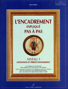 L'encadrement expliqué pas à pas: Niveau 1, Initiation et perfectionnement