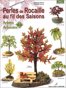 Perles de rocaille au fil des saisons, volume 2 : Arbres - Arbustes