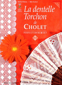 La dentelle Torchon de Cholet: Volume 2, Perfectionnement