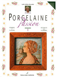 Porcelaine Passion: Volume 1, Femmes et fleurs, édition bilingue français-anglais