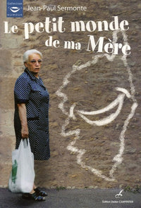 Le petit monde de ma mère
