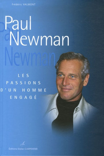 Paul Newman: Les passions d'un homme engagé