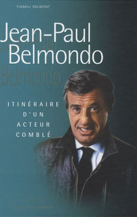 Jean-Paul Belmondo: Itinéraire d'un enfant gâté
