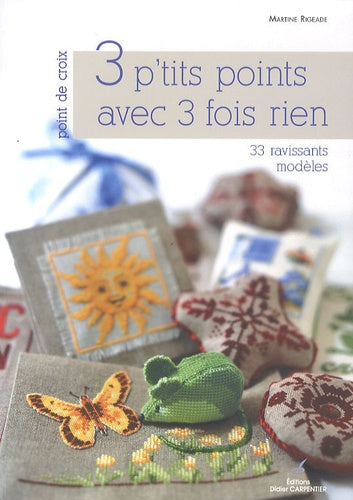 3 p'tits points avec 3 fois rien: 33 ravissants modèles