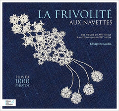 La frivolité aux navettes: Volume 1, Les bases fondamentales perfectionnées