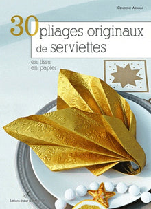 30 pliages originaux de serviettes en tissu, en papier