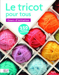 Le tricot pour tous: Cours d'initiation