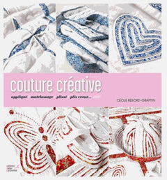 Couture créative: Appliqué, matelassage, plissé, plis creux...