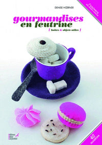Gourmandises en feutrine: Boîtes & objets utiles