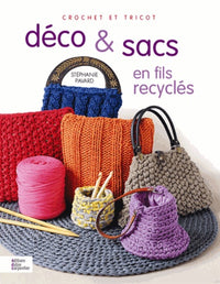 Déco & sacs en fils recyclés: Crochet et tricot