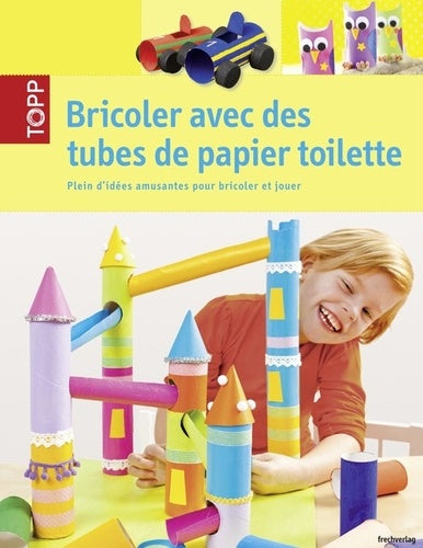 Bricoler avec des tubes de papier toilette