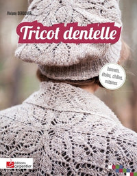 Tricot dentelle: Bonnets, étoles, châles, mitaines