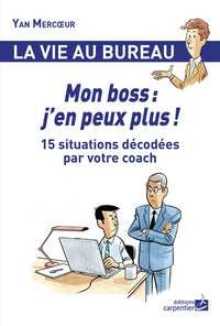 Mon boss : j'en peux plus !