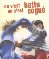 On s'est battu on s'est cogné