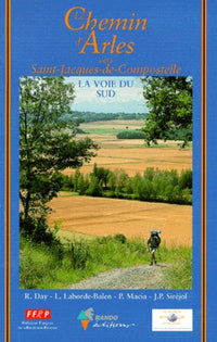 Le Chemin d'Arles vers St-Jacques-de-Compostelle : Guide pratique du pèlerin