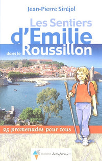 Les Sentiers d'Emilie dans le Roussillon: 25 Promenades pour tous