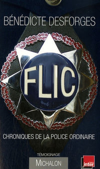 Flic : Chroniques de la police ordinaire