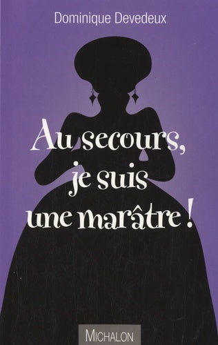 Au secours je suis une marâtre !