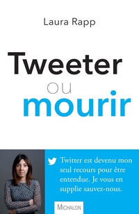 Tweeter ou mourir