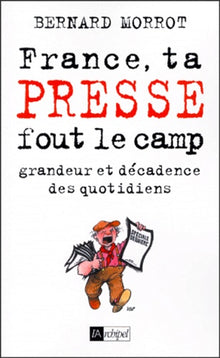 France, ta presse fout le camp