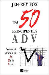 Les 50 principes des ADV : Comment devenir un as de la vente