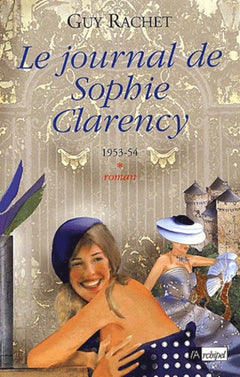 Le journal de Sophie Clarency 1953-54*