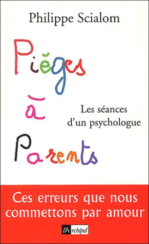 Piège à parents : ces erreurs que nous commettons par amour