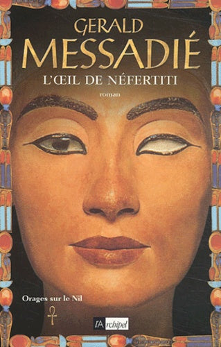 L oeil de Néfertiti. Orages sur le Nil*