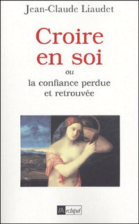 croire en soi, ou la confiance retrouvée