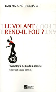Le volant rend-il fou ?