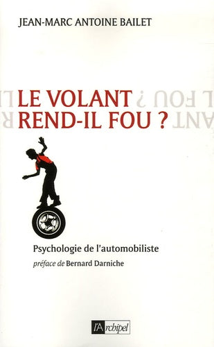 Le volant rend-il fou ?