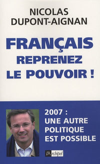 Français, reprenez le pouvoir !