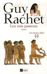 Les rois pasteurs. Les larmes d Isis