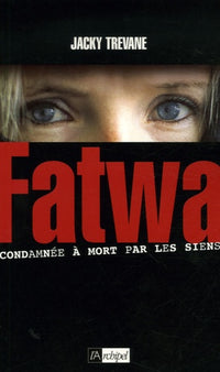 Fatwa: Condamnée à mort par les siens