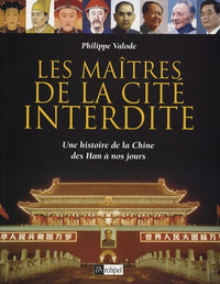 Les Maîtres de la Cité interdite: Une histoire de la Chine des Han à nos jours
