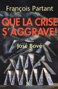 Que la crise s'aggrave !