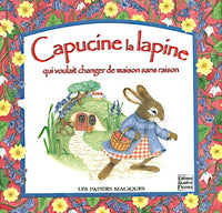 Capucine, la lapine qui voulait changer de maison sans raison
