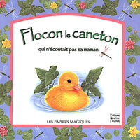 Flocon, le caneton qui n'écoutait pas sa maman