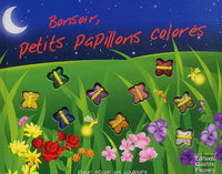 Bonsoir, Petits Papillons Colores