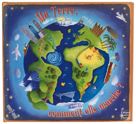 Ma terre, comment elle marche ?