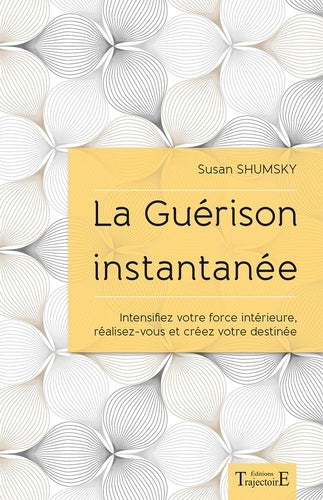La guérison instantanée
