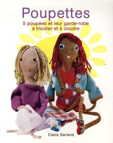 Poupettes: Cinq poupées et leur garde-robe à tricoter et à coudre