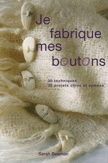 Je fabrique mes boutons