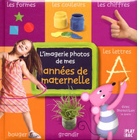 L'imagerie photos des mes années de maternelle: Avec Moustilou la souris