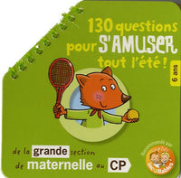 130 Questions pour s'amuser tout l'été !: De la Grande Section de Maternelle au CP