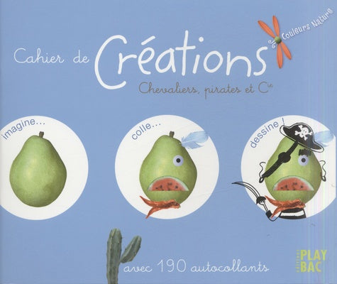 Cahier de créations: Chevaliers, pirates et Cie