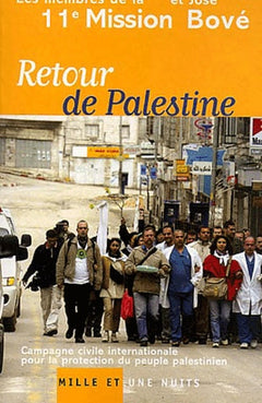 Retour De Palestine. Campagne Civile Internationale Pour La Protection Du Peuple Palestinien